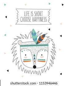 Vector indian tribal hedgehog face with motivational slogan. Doodle illustration. Friendship day, Valentine's, anniversary, birthday, children's or teenager party
