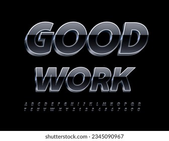 Vector industrial poster Good Work. Black and Silver Font. Creative Alphabet Letters and Numbers.