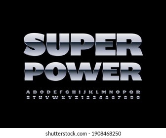 Vector industrial sign Super Power. Metal 3D Font. Silver Glossy Alphabet Letters and Numbers set