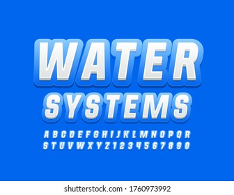 Vector industry emblem Water Systems with Blue and White Font. Modern style Alphabet Letters and Numbers