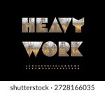 Vector Industry logo Heavy Work. Aged Metallic Font. Rusty set of Steel Alphabet Letters and Numbers.