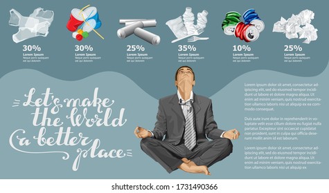Vector Info Chart Or Infographics. Conceptual Image Of Different Recycling Garbage. Yoga Man In Lotus Pose And Inscription Lets Make The World A Better Place