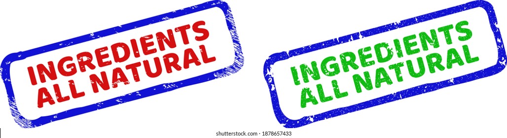 Vector INGREDIENTS ALL NATURAL framed rubber imitations with unclean texture. Rough bicolor rectangle seal stamps. Red, blue, green colors used.