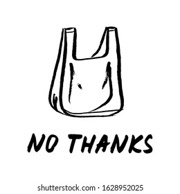 Vector ink brush illustration of plastic bag. Plastic package isolate on white background with lettering "no thanks". Eco, plastic free concept, save the ocean collection template