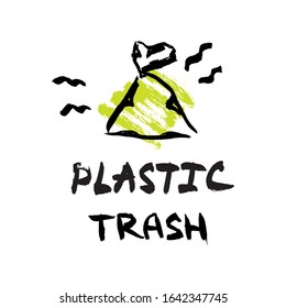 Vector ink brush illustration of plastic bag. Plastic package isolate on green background with lettering "plastic trash". Eco, plastic free concept, save the ocean template