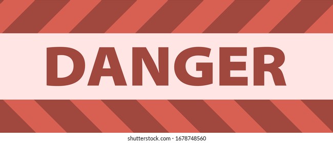 Vector with the inscription danger. The border is red pastel