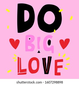 vector inscription "Do big Love"
