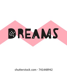 Vector inscription "Dreams". Poster, label, postcard, sticker, print, elements for design and other.