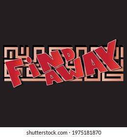 vector inscription "find away" with a shadow on the background of the maze. unique letters in isolated composition. bright pattern for printing on stickers, posters, T-shirts