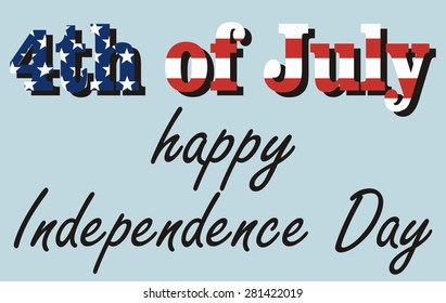 vector inscription â?? fourth of July Independence Day, painted in the colors of the American flag