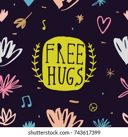 Vector inscription "Free hugs" and pattern. Poster, label, postcard, sticker, print, elements for design and other.