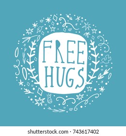 Vector inscription "Free hugs" and pattern. Poster, label, postcard, sticker, print, elements for design and other.