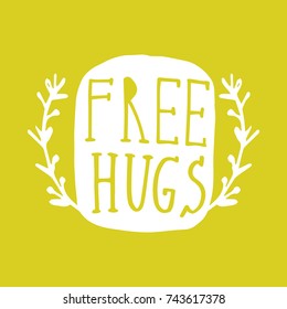Vector inscription "Free hugs". Poster, label, postcard, sticker, print, elements for design and other.