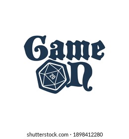 Vector inscription Game On with 20 sided dice. Board games. Isolated on white background.