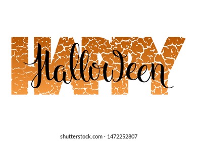 Vector inscription Happy Halloween in hand lettering style, hand writing brush pan on the background of cracked orange letters. Perfect for banners, posters, postcards, flyers, stickers, invitations.