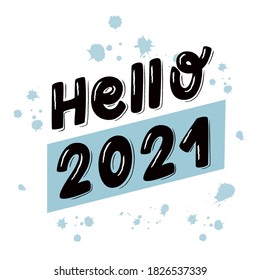 Vector inscription Hello 2021 for banner, card, poster, calendar. Greeting lettering for new year. Cartoon winter letters.