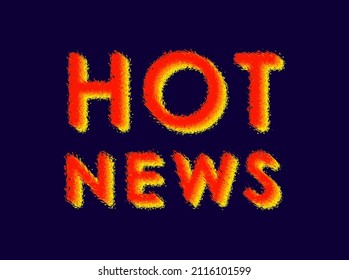 Vector inscription "hot news". Fiery flaming letters against an indigo sky.