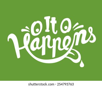 Vector inscription . "it happens" poster or postcard. Typography collection