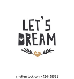 Vector inscription "Let's dream". Print, sticker, elements for design.