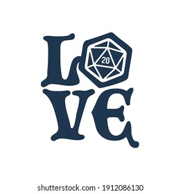 Vector inscription Love with 20 sided dice. Board games. Isolated on white background.