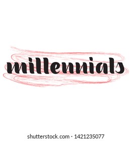 Vector inscription Millennials. Black letters on white background with red brushpainted lines. Isolated typographic design label. EPS10