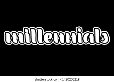 Vector inscription Millennials. White letters on black background. Isolated typographic design label. EPS10