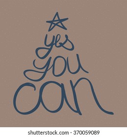 Vector  inscription on beige  background.Yes you can