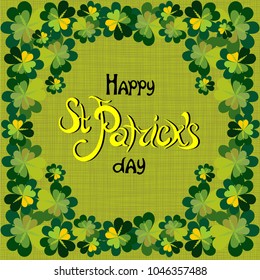 vector inscription on St. Patrick's day greeting card with clover figures and leaves on a green background with a texture with green and yellow letters