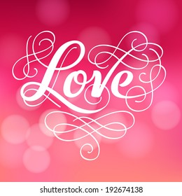 Vector inscription with ornamental elements on defocus background. "Love" poster or greeting card
