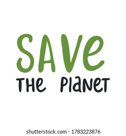 Vektorgrafik-Inschrift Speichern Sie den Planeten. Handgeschriebene exklusive Schriftart für den Druck auf Geschirr, Kleidung, Taschen. Natur, Trend der Ökologen. Grüne und schwarze Inschriften. Pflaster, Aufkleber, Abzeichen
