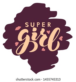 Vector inscription of Super Girl phrase. Hand lettering modern calligraphy brush. Beautiful design for print, t-shirt, cups. Inspirational quote card, invitation. Super girl badge, tag, icon. EPS10