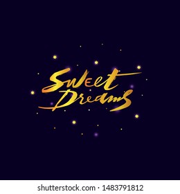 Vector inscription "Sweet dreams" in modern style. Golden texture.Handwritten lettering for banner, poster, t-shirt, card. Brush ink calligraphy. Night sky background with illustration of stars. EPS10