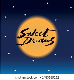 Vector inscription "Sweet dreams" in modern style. Handwritten lettering for banner, poster, t-shirt, card. Brush calligraphy. Night sky background with illustration of full moon and stars. EPS 10