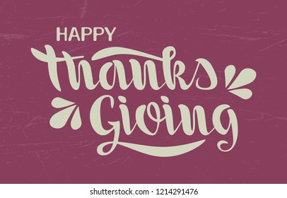 Vector inscription of the text ‘Happy thanksgiving’. Thanksgiving calligraphy for banner, poster, greeting card or celebration design. Hand sketched lettering on colorful background. EPS 10