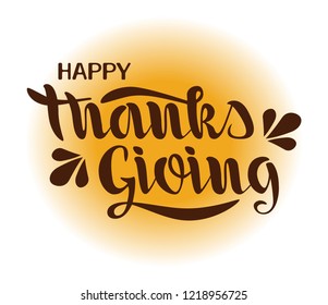 Vector inscription of the text ‘Happy thanksgiving’. Thanksgiving calligraphy for banner, poster, greeting card or celebration design. Hand sketched lettering on colorful background. EPS 10