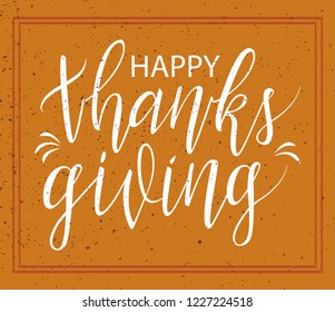 Vector inscription of the text ‘Happy thanksgiving’. Thanksgiving calligraphy for banner, poster, greeting card or celebration design. Hand sketched lettering on colorful background. EPS 10