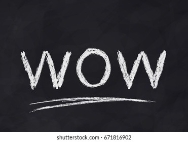 Vector inscription WOW with chalk on the chalk Board