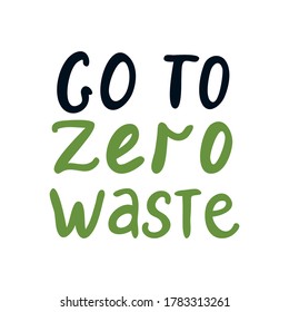 Vector inscription zero waste. Patch, print, badge. Hand written lettering isolated on white background. Ecological green movement concept. Go to zero waste