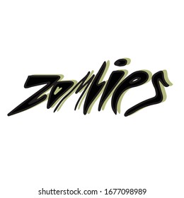 Vector inscription of Zombies . Design for a holiday, banners and postcards.