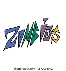 Vector inscription of Zombies . Design for a holiday, banners and postcards.