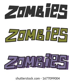 Vector inscription of Zombies . Design for a holiday, banners and postcards.