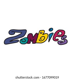 Vector inscription of Zombies . Design for a holiday, banners and postcards.