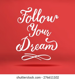 Vector : Inspiration quote Follow your dream word on red studio background ,Motivational typographic

