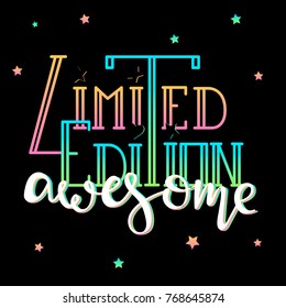 Vector inspirational calligraphy. Limited Edition Awesome - lettering. Modern print and t-shirt design