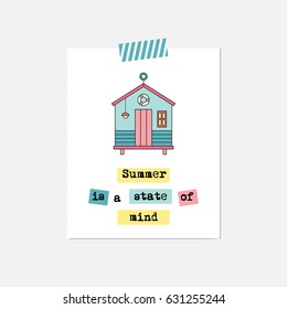 Vector inspirational card with beach hut. Summer is a state of mind. Printable poster, design for beach and summer products, tour agency brochure or banner. Simple elegant modern design.