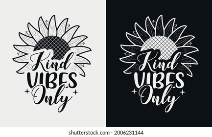 Vector with inspirational lettering with sunflower, hand drawn sunflower quotes, typography for t-shirt, poster, sticker and card