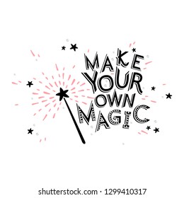 Vector inspirational message type print with sequines and lettering: Make your own magic. Typography print for poster, t-shirt, bag.