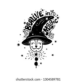 Vector inspirational message type print with hand drawn cat in magic hat and lettering: Believe in magic. Typography print for poster, t-shirt, bag.