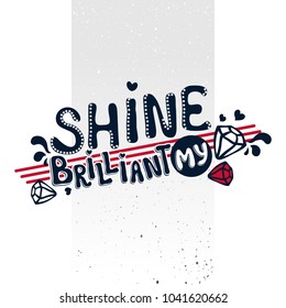 Vector inspirational message type:Shine, my diamond.