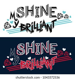 Vector inspirational message type:Shine, my diamond.